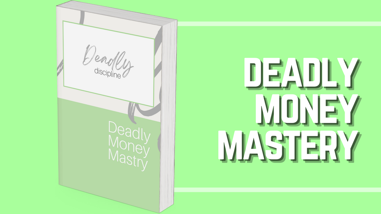 Deadly Money Mastery e-workbook