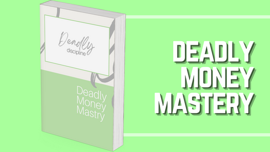 Deadly Money Mastery e-workbook